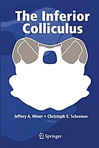 The Inferior Colliculus (Paperback)