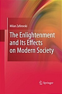 The Enlightenment and Its Effects on Modern Society (Paperback)