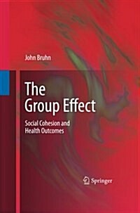 The Group Effect: Social Cohesion and Health Outcomes (Paperback, 2009)