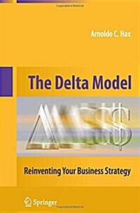 The Delta Model: Reinventing Your Business Strategy (Paperback, 2010)