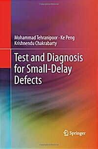 Test and Diagnosis for Small-delay Defects (Paperback)