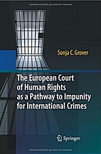 The European Court of Human Rights As a Pathway to Impunity for International Crimes (Paperback)