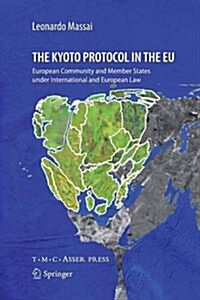 The Kyoto Protocol in the Eu: European Community and Member States Under International and European Law (Paperback, 2011)
