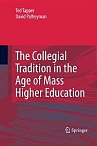The Collegial Tradition in the Age of Mass Higher Education (Paperback)