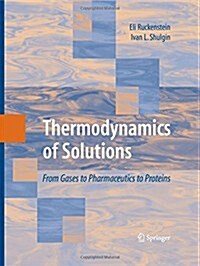 Thermodynamics of Solutions: From Gases to Pharmaceutics to Proteins (Paperback, 2009)