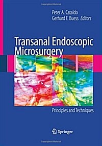 Transanal Endoscopic Microsurgery: Principles and Techniques (Paperback, 2009)