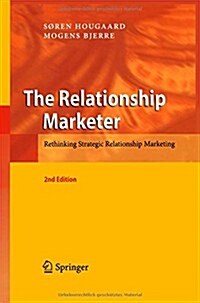 The Relationship Marketer: Rethinking Strategic Relationship Marketing (Paperback, 2, 2009)