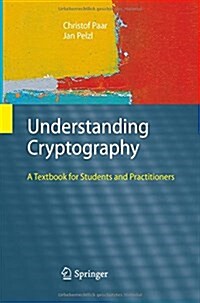 Understanding Cryptography: A Textbook for Students and Practitioners (Paperback, 2010)