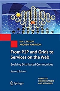 From P2P and Grids to Services on the Web : Evolving Distributed Communities (Paperback, 2nd ed. 2009)