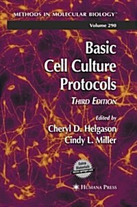 Basic Cell Culture Protocols (Paperback, 3, 2005)