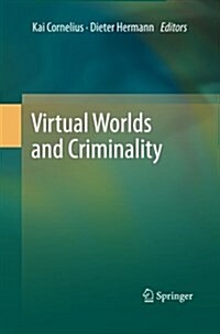 Virtual Worlds and Criminality (Paperback)