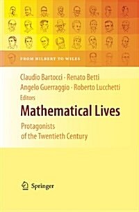 Mathematical Lives: Protagonists of the Twentieth Century from Hilbert to Wiles (Paperback, 2011)
