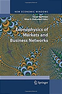 Econophysics of Markets and Business Networks: Proceedings of the Econophys-Kolkata III (Paperback, 2007)