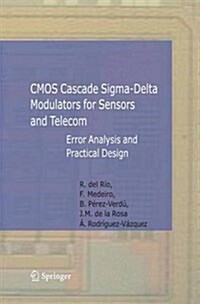 CMOS Cascade SIGMA-Delta Modulators for Sensors and Telecom: Error Analysis and Practical Design (Paperback, 2006)