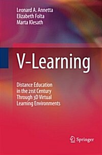 V-Learning: Distance Education in the 21st Century Through 3D Virtual Learning Environments (Paperback, 2010)