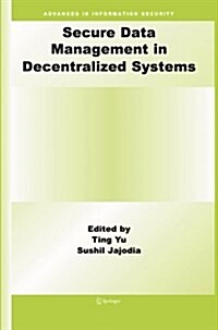 Secure Data Management in Decentralized Systems (Paperback, 2007)