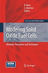 Modeling Solid Oxide Fuel Cells: Methods, Procedures and Techniques (Paperback, 2008)