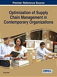 Optimization of Supply Chain Management in Contemporary Organizations (Hardcover)