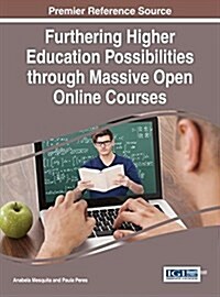 Furthering Higher Education Possibilities Through Massive Open Online Courses (Hardcover)