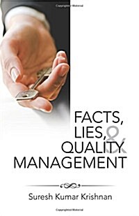 Facts, Lies, and Quality Management (Paperback)