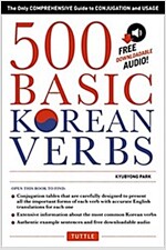 500 Basic Korean Verbs: The Only Comprehensive Guide to Conjugation and Usage (Paperback)