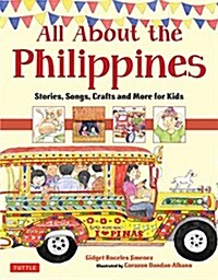 All about the Philippines: Stories, Songs, Crafts and Games for Kids (Hardcover)