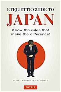 Etiquette Guide to Japan: Know the Rules That Make the Difference! (Third Edition) (Paperback, 3, Revised)