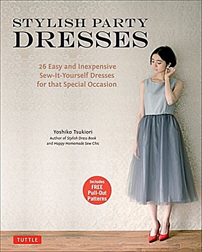 Stylish Party Dresses: 26 Easy and Inexpensive Sew-It-Yourself Dresses for That Special Occasion (Paperback)