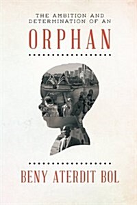 The Ambition and Determination of an Orphan: God in Firm Hope (Paperback)