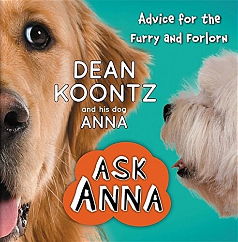 Ask Anna: Advice for the Furry and Forlorn (Paperback)