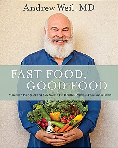 [중고] Fast Food, Good Food: More Than 150 Quick and Easy Ways to Put Healthy, Delicious Food on the Table (Hardcover)