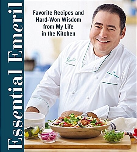 [중고] Essential Emeril: Favorite Recipes and Hard-Won Wisdom from My Life in the Kitchen (Hardcover)