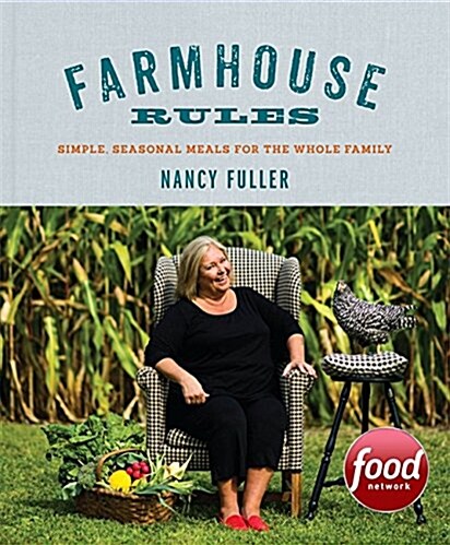 Farmhouse Rules: Simple, Seasonal Meals for the Whole Family (Hardcover)