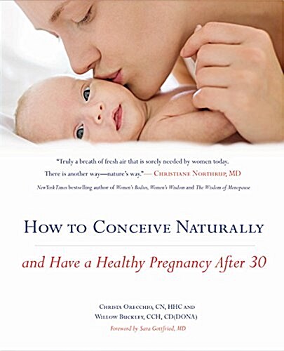 How to Conceive Naturally: And Have a Healthy Pregnancy After 30 (Paperback)