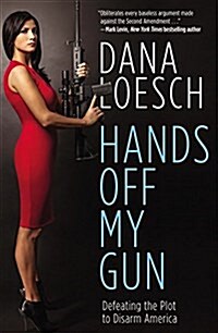 Hands Off My Gun: Defeating the Plot to Disarm America (Paperback)