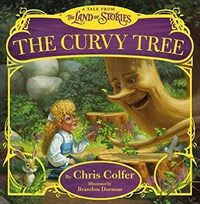 The Curvy Tree: A Tale from the Land of Stories (Hardcover)