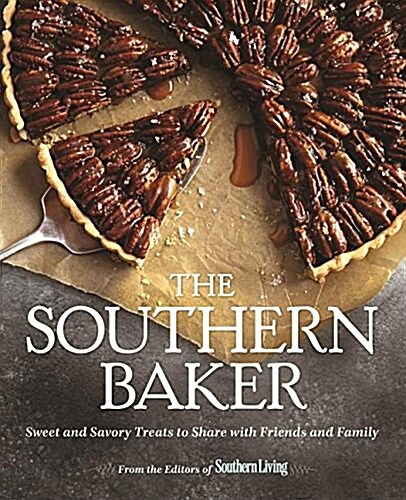 The Southern Baker: Sweet & Savory Treats to Share with Friends and Family (Hardcover)
