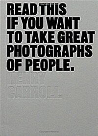 Read This If You Want to Take Great Photographs of People (Paperback)