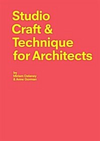 Studio Craft & Technique for Architects (Paperback)