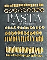 Pasta: The Essential New Collection from the Master of Italian Cookery (Hardcover)