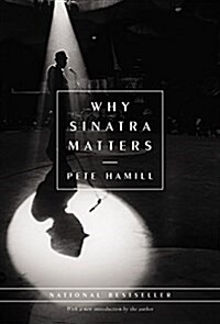 Why Sinatra Matters (Hardcover)