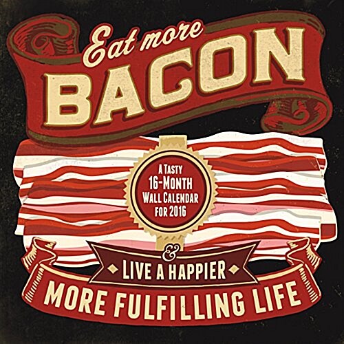 Bacon 2016 Calendar (Calendar, Wall)