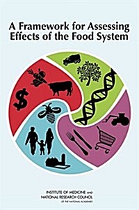 A Framework for Assessing Effects of the Food System (Paperback)