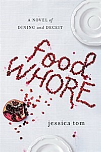 Food Whore: A Novel of Dining and Deceit (Paperback)