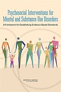 Psychosocial Interventions for Mental and Substance Use Disorders: A Framework for Establishing Evidence-Based Standards (Paperback)