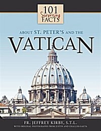 101 Surprising Facts about St. Peters and the Vatican (Paperback)