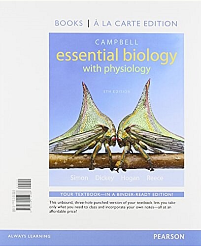 Campbell Essential Biology with Physiology, Books a la Carte Edition (Loose Leaf, 5)
