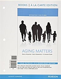 Aging Matters: An Introduction to Social Gerontology, Books a la Carte Edition Plus Revel -- Access Card Package (Hardcover)