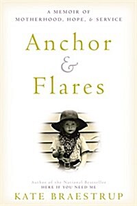 Anchor and Flares: A Memoir of Motherhood, Hope, and Service (Audio CD)