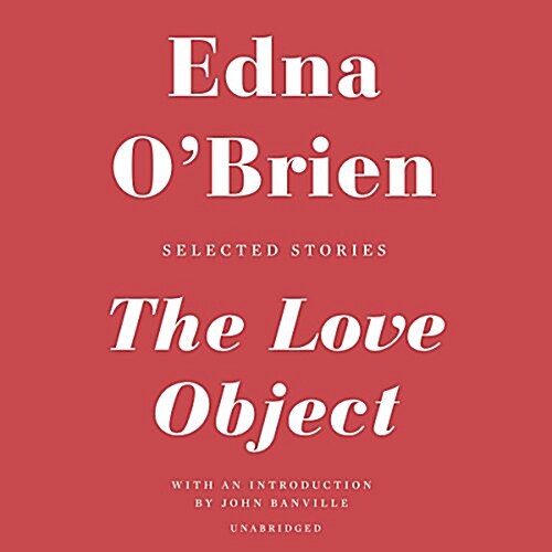 The Love Object: Selected Stories (Audio CD)